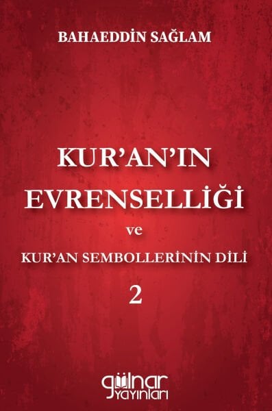 Kur'an'ın Evrenselliği ve Kur'an Sembollerinin Dili 2 / Bahaeddin Sağlam