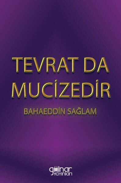 Tevrat Da Mucizedir / Bahaeddin Sağlam