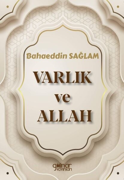 Varlık ve Allah / Bahaeddin Sağlam
