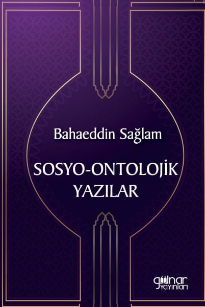 Sosyo-Ontolojik Yazılar / Bahaeddin Sağlam