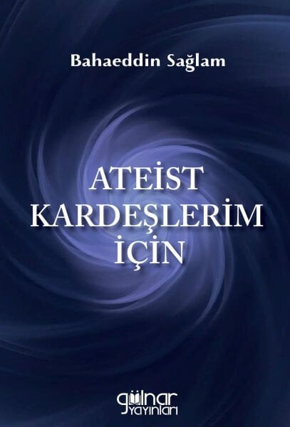 Ateist Kardeşlerim İçin / Bahaeddin Sağlam
