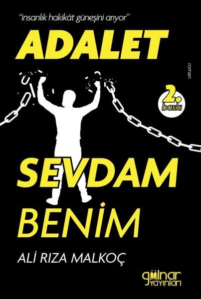 ''İnsanlık, Hakikat Güneşini Arıyor'' Adalet Sevdam Benim / Ali Rıza Malkoç