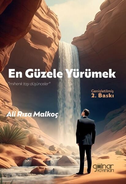 En Güzele Yürümek “Mihenk Taşı Düşünceler” / Ali Rıza Malkoç