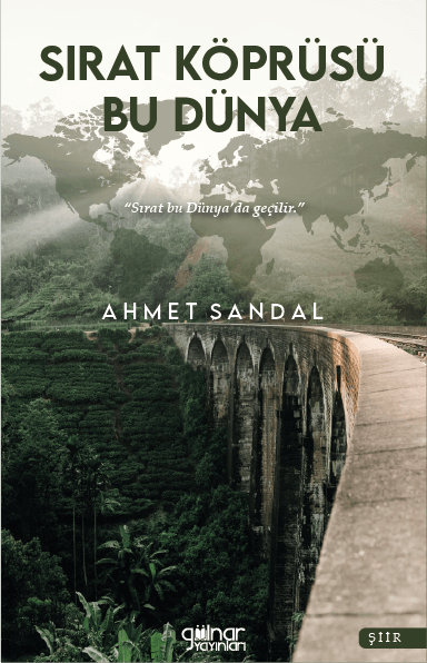 Sırat Köprüsü Bu Dünya / Ahmet Sandal