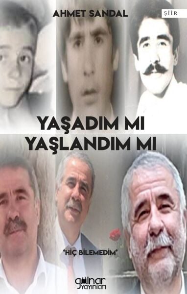 Yaşadım mı Yaşlandım mı / Ahmet Sandal