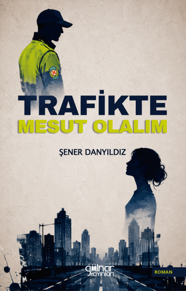 Trafikte Mesut Olalım / Şener Danyıldız