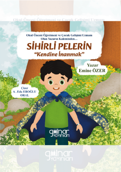 Sihirli Pelerin ‘‘Kendine İnanmak’’ / Emine Özer