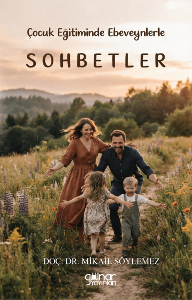 Çocuk Eğitiminde Ebeveynlerle Sohbetler / Doç. Dr. Mikail Söylemez